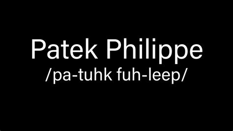 how to pronounce patek philippe|patek philippe pronunciation mistakes.